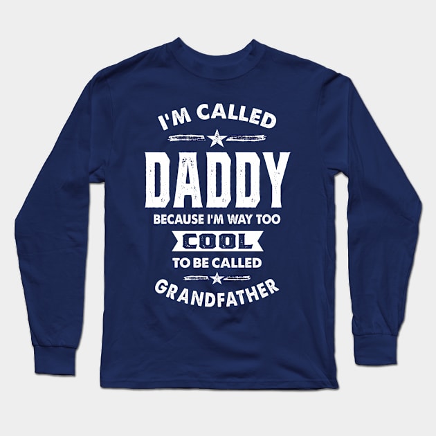 I'm Called Daddy Long Sleeve T-Shirt by cidolopez